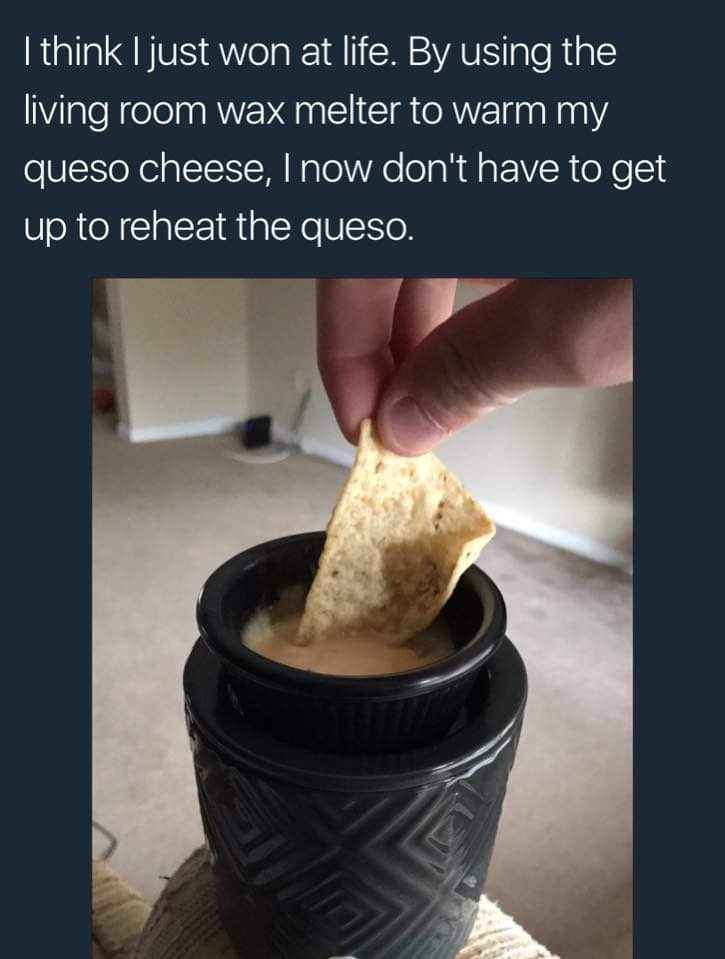 When you're too lazy to reheat your queso so you just use a wax melter.