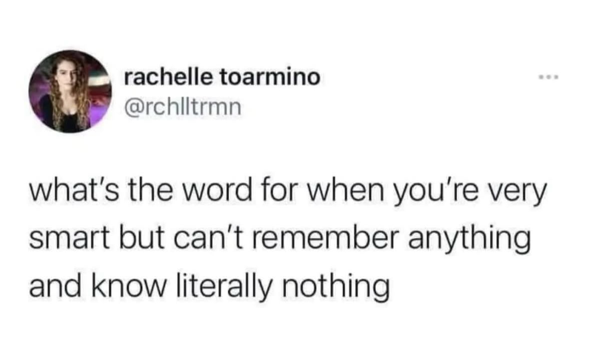 When you're a genius but also have the memory of a goldfish