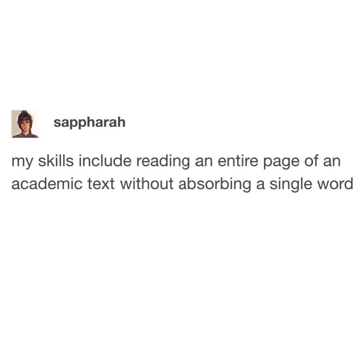 Me after staring at my textbook for an hour straight and retaining zero information