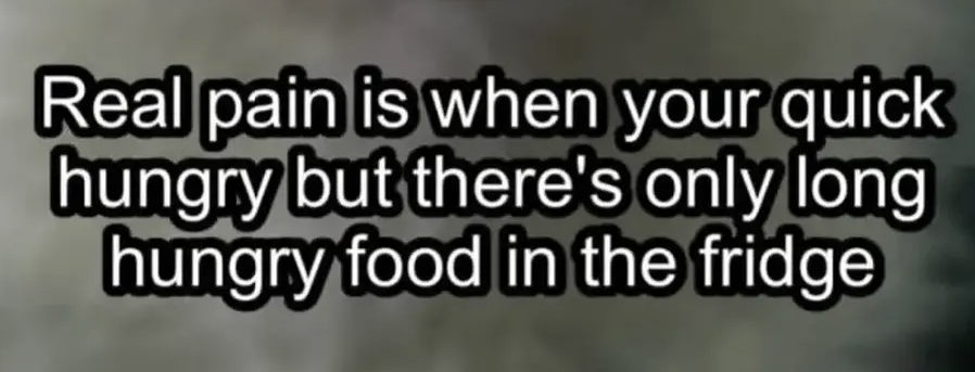 The ultimate struggle: you're starving and just want something quick, but all you have is a meal that takes forever to cook.