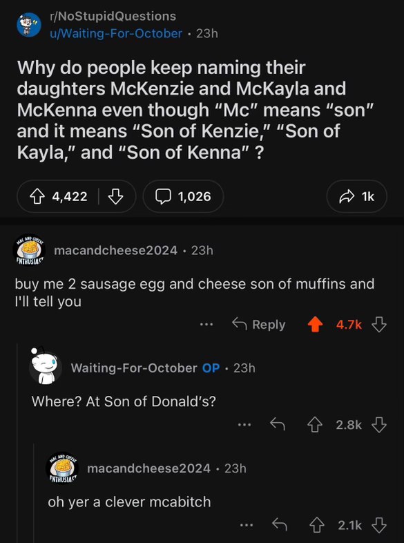 People naming their daughters McKenzies and then someone explains that 'Mc' means son and the replies are just gold