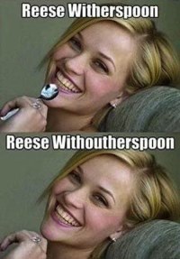 Omg the spelling twist on Reese Witherspoon is killing me. Reese Witherspoon vs. Reese With-out-her-spoon
