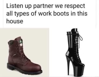 Respecting all types of boots in this house, apparently.