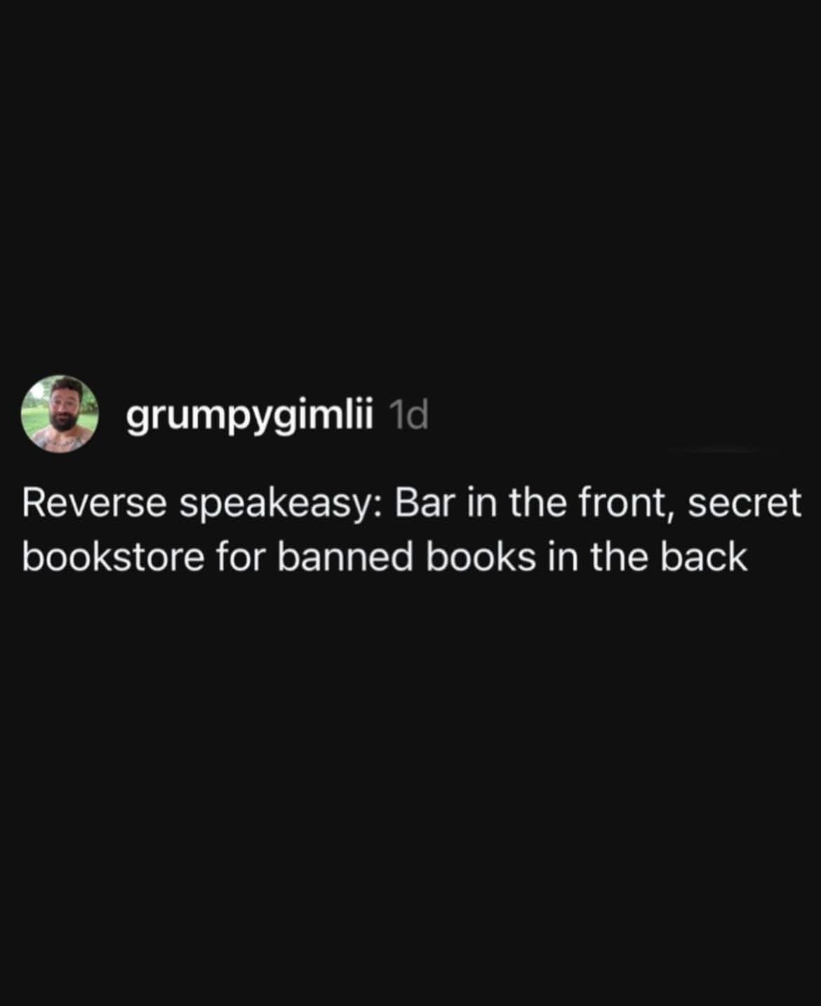 Wait, a bar in the front and a secret banned bookstore in the back? That sounds like my kind of place.