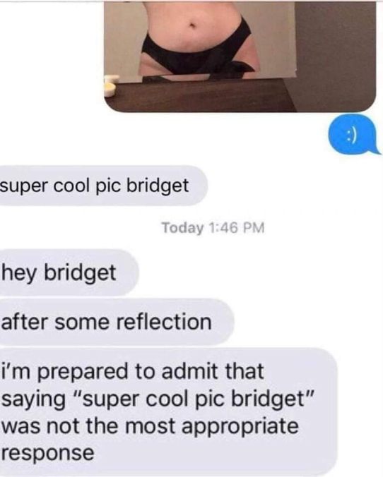 When you send a risky pic and your friend's response is just... well, you know.