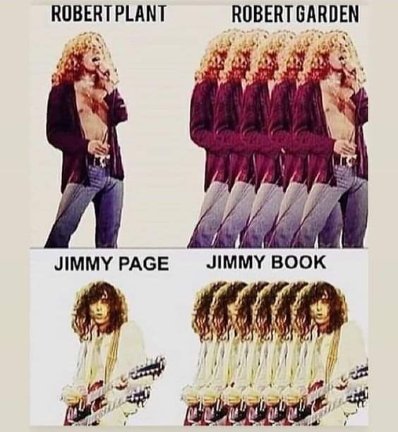 When you realize the difference between a plant and a garden is just a lot more plants. Same goes for Jimmy Page lol