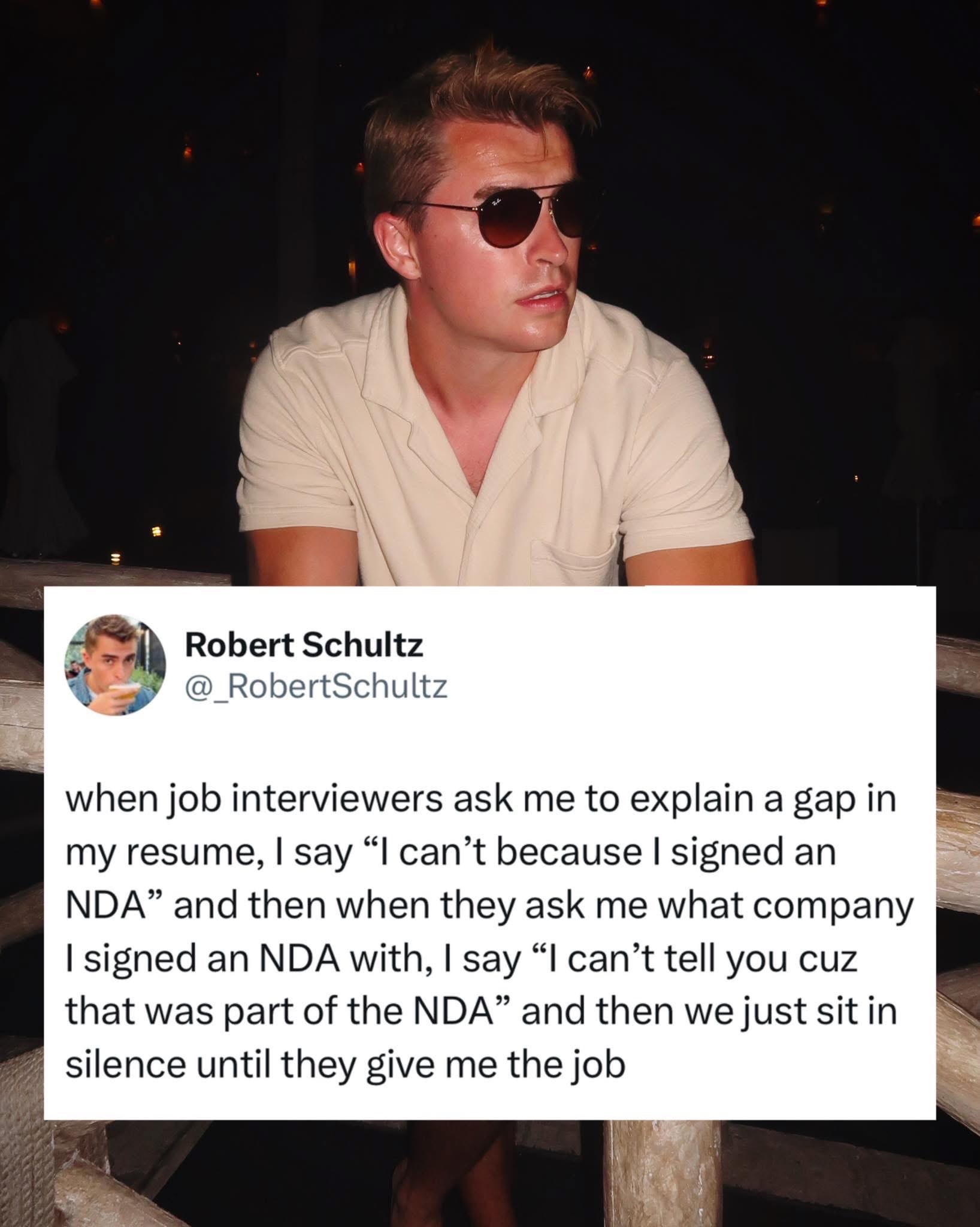 My strategy for explaining resume gaps to potential employers involves a lot of NDA talk and awkward silence.