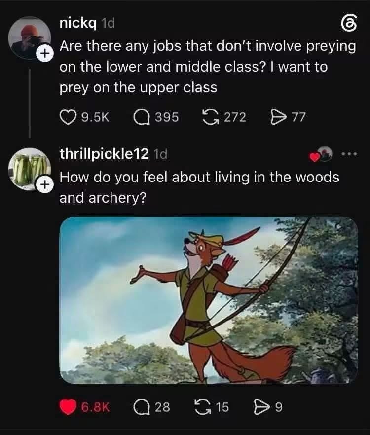 When you want to prey on the rich so you become Robin Hood