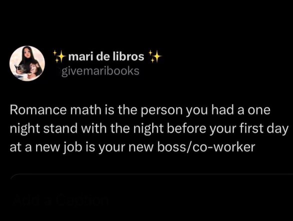 So apparently 'romance math' means you're gonna see your one-night-stand coworker again when you start your new job.
