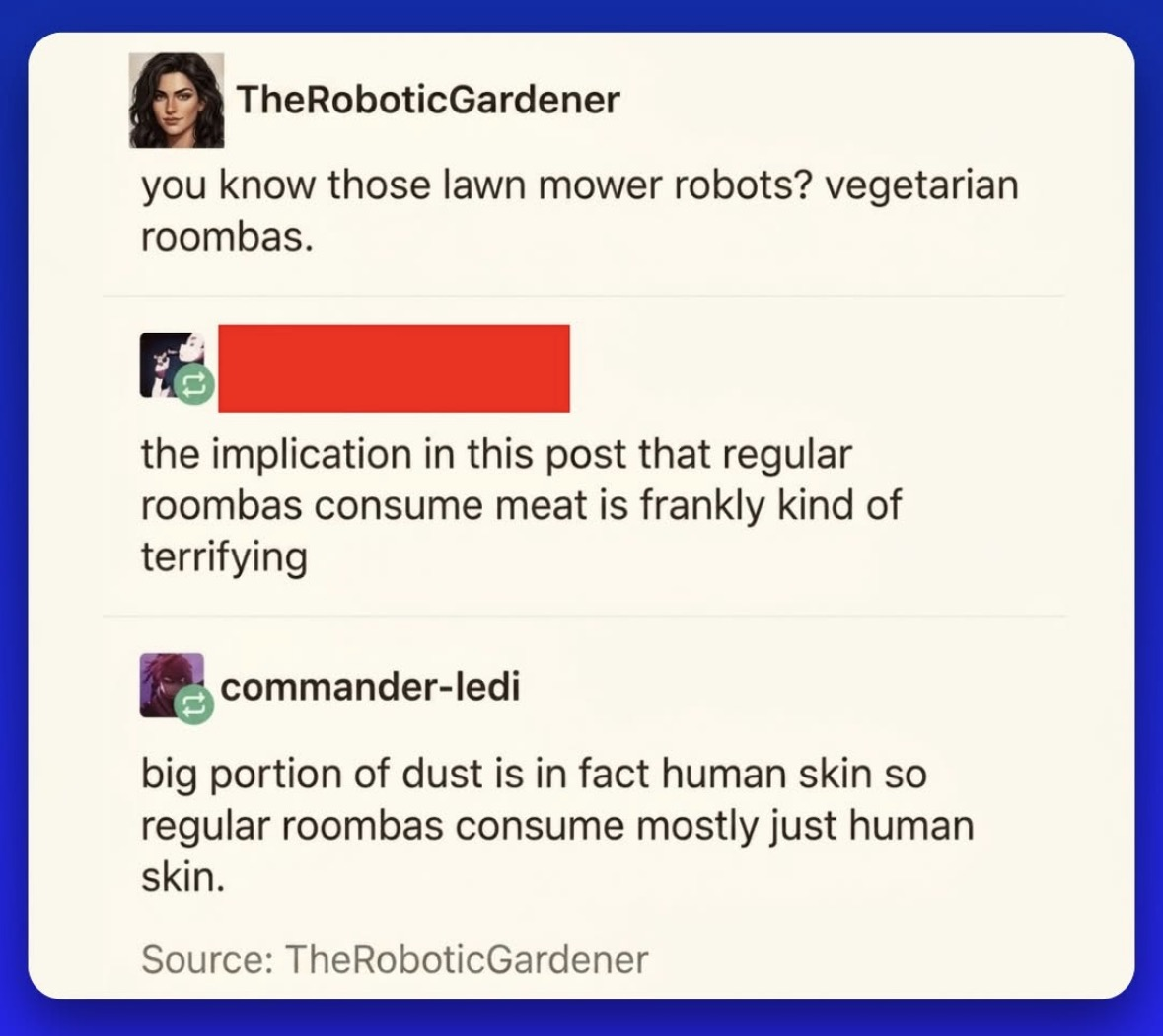 Wait, regular Roombas eat meat? Turns out they just eat our skin.