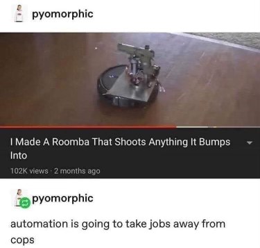 I can't believe someone actually made a Roomba that shoots stuff, this is peak automation