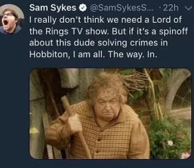 Sam Sykes wants a hobbit detective spinoff of Lord of the Rings, and honestly, same.