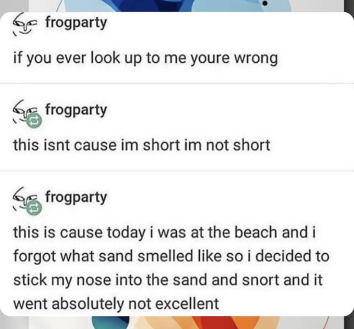 When you snort sand at the beach and it goes 'absolutely not excellent'