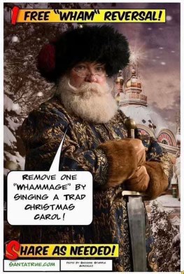 Santa offering a 'wham' reversal if you sing a Christmas carol. Like, is this a threat?
