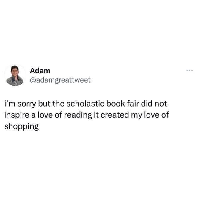 Scholastic book fairs were more about the shopping spree than the reading list.