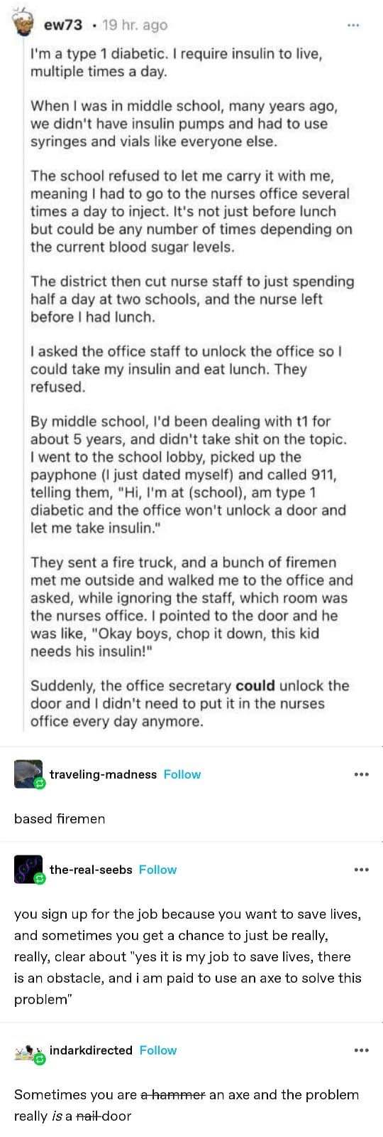 When the school office won't let you get your insulin so you call 911 and the fire department kicks down the door.