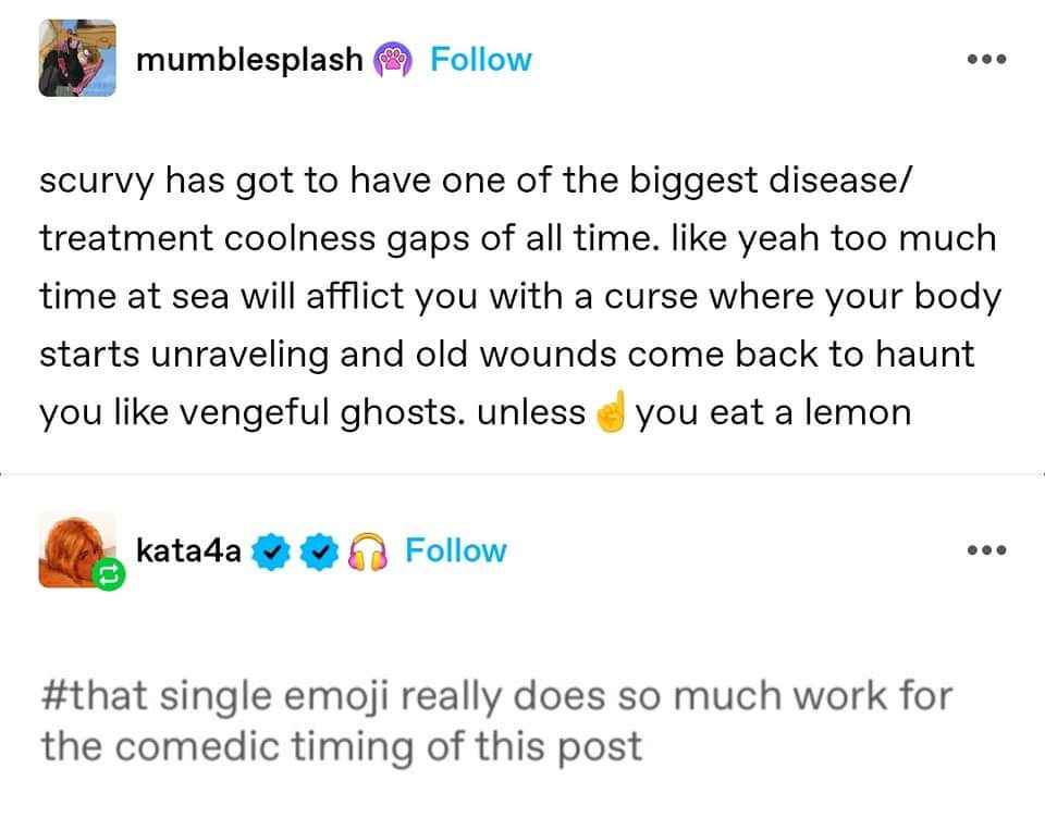 The cure for scurvy is literally just eating a lemon. That's it.
