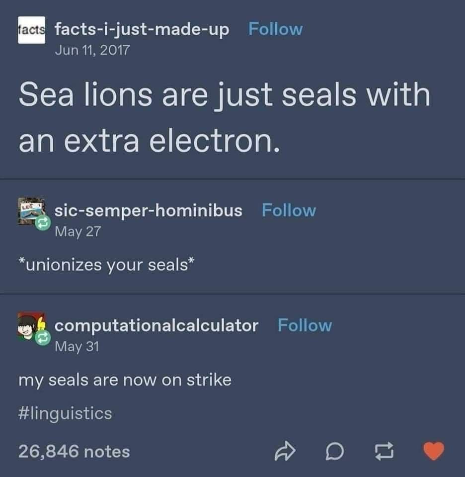 When someone explains science wrong and then the comments unionize your seals and they go on strike lol