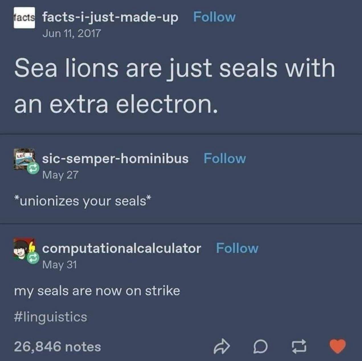 LOL imagine if sea lions were just seals with an extra electron and then those seals unionized and went on strike