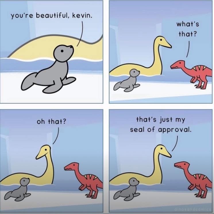 Literally a seal giving its seal of approval. Get it?
