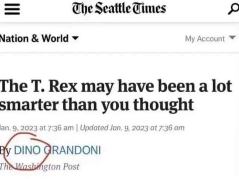 Lol the author's name is Dino Grandoni, writing about T Rexes.