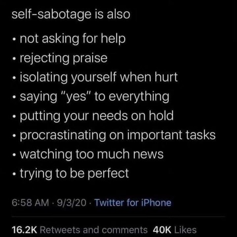 Me looking at this list of self-sabotage tactics like 'oh word'