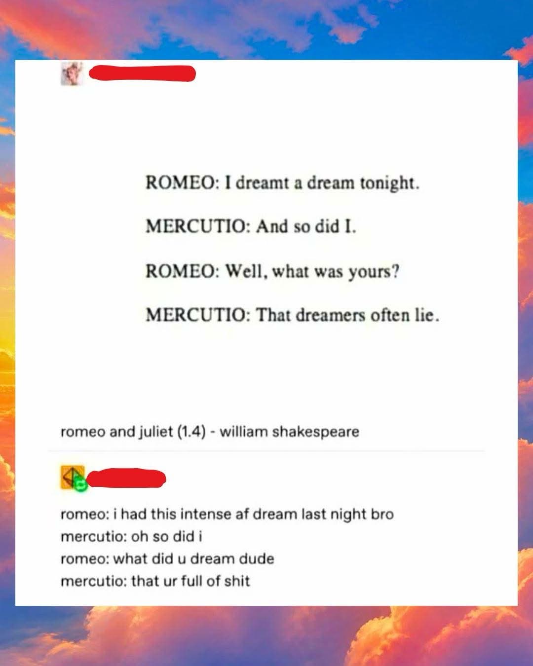 Shakespeare was so ahead of his time with this modern take on dreams telling the truth lmao