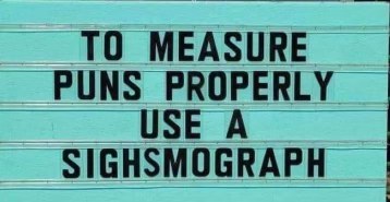 So if you giggle at a pun, you're basically using a laugh-o-meter?
