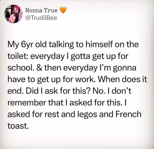 This 6-year-old has a deep existential crisis on the toilet about school and work, and honestly same. He just wanted rest, Legos, and French toast.