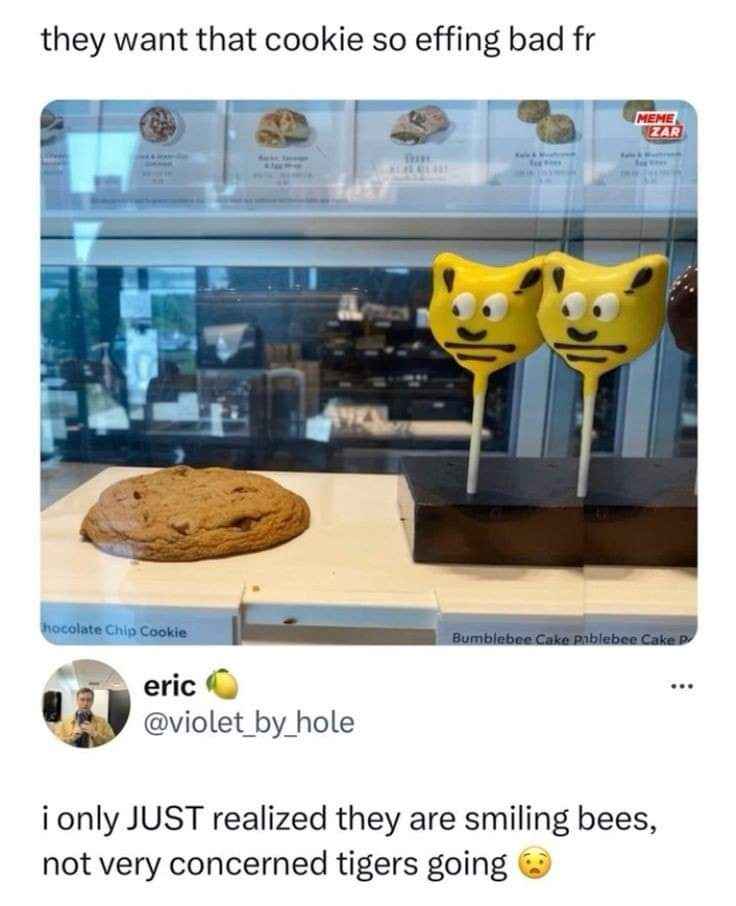 Wait, I thought those were mad tigers trying to get the cookie, but they're just happy bees?