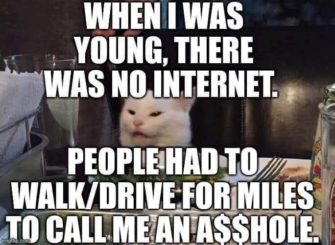 Back in my day, calling someone an asshole took effort