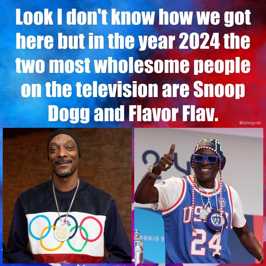 Wild to think that Snoop Dogg and Flavor Flav are the most wholesome people on TV in 2024.