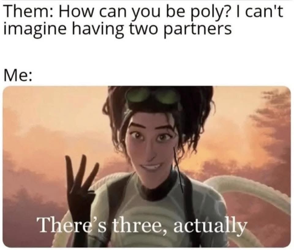 When someone asks how you can be poly and you're just like, 'Oh, I'm actually a bit more advanced than that'