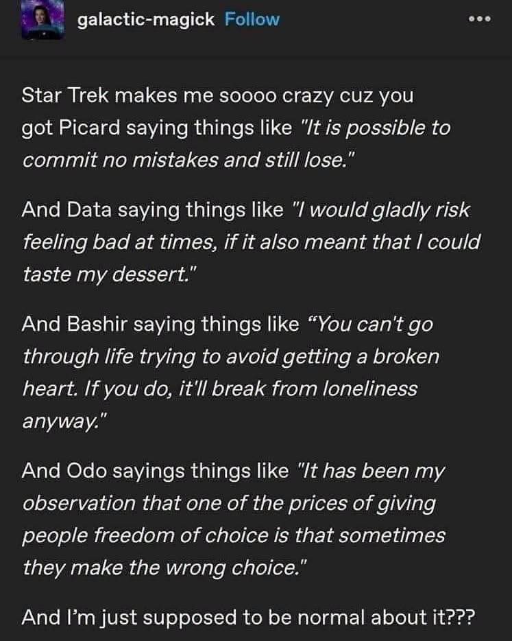 Me trying to be a normal functioning adult after reading these incredibly deep Star Trek quotes.