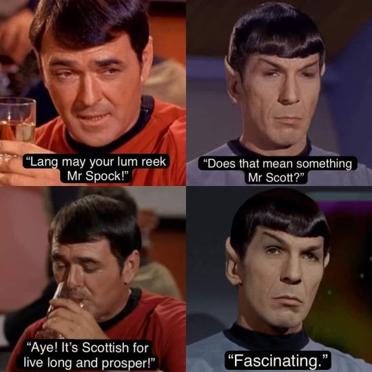 Scotty tries to explain his Scottish greeting to Spock and gets the classic Vulcan response.