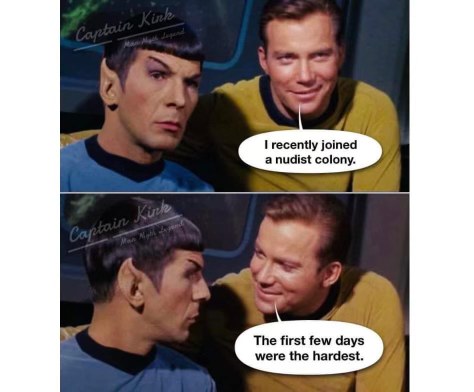 Spock's face when Kirk tells him about his new nudist colony membership. Iconic.