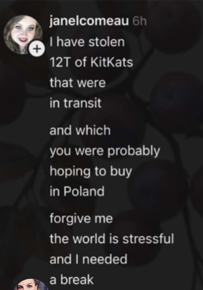 So someone just confessed to stealing a ton of KitKats that were in transit and basically ruined everyone's Poland trip plans, all because the world is stressful lol
