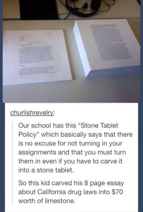 This kid really took the 'stone tablet policy' to heart and carved his essay out of limestone. Extra credit for commitment?