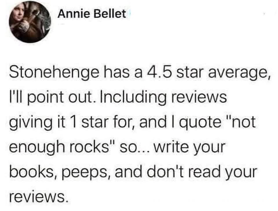 Apparently someone gave Stonehenge 1 star because it doesn't have 'enough rocks'. So yeah, maybe ignore online reviews for ancient landmarks.