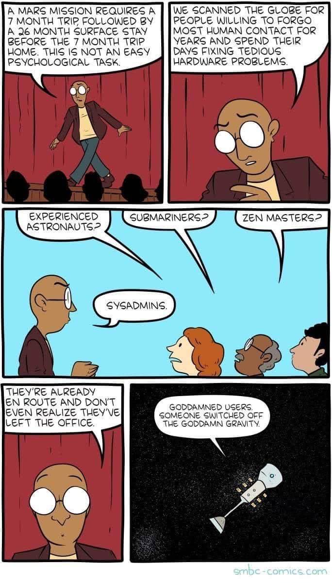 Turns out the people willing to go to Mars are just sysadmins who forgot they left the office.