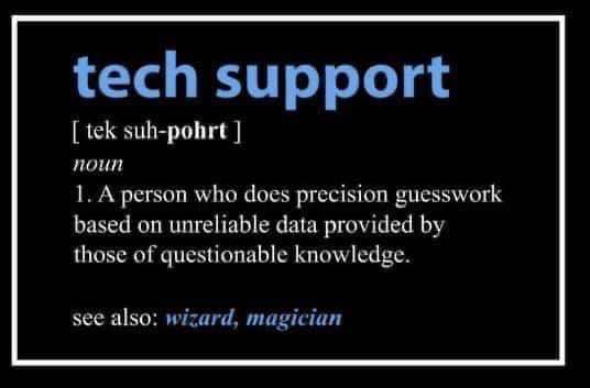 When the definition of tech support perfectly describes the job.