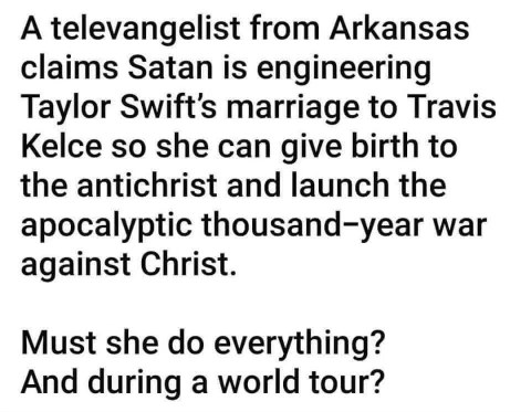 apparently Taylor Swift is so powerful she's engineering the apocalypse during her world tour, wild