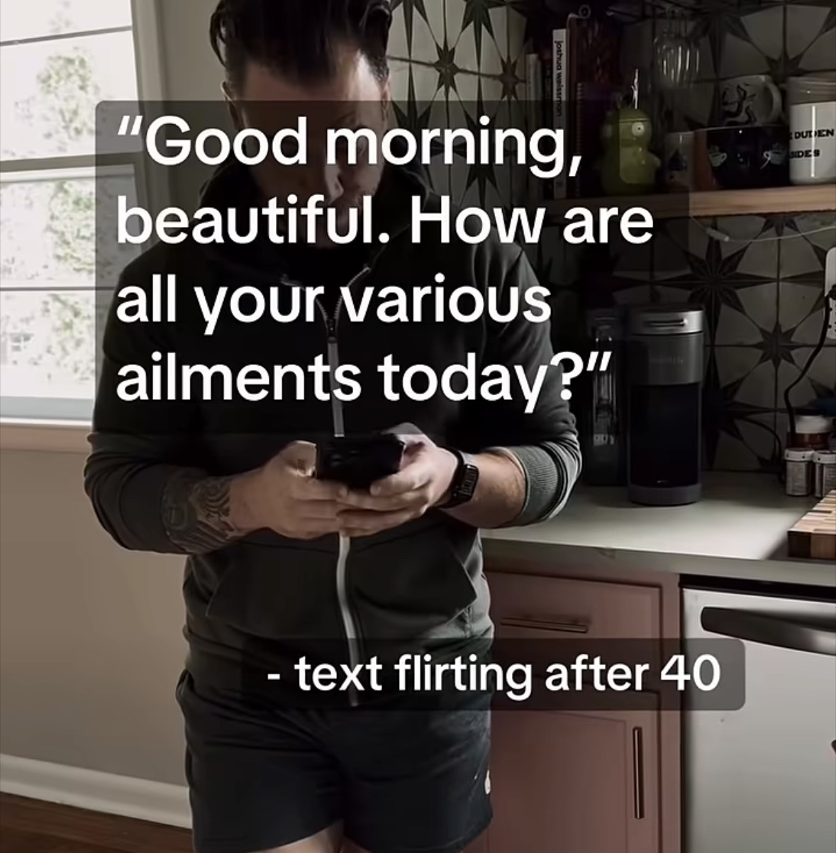 This is exactly how texting after 40 feels. Who even says 'ailments'?