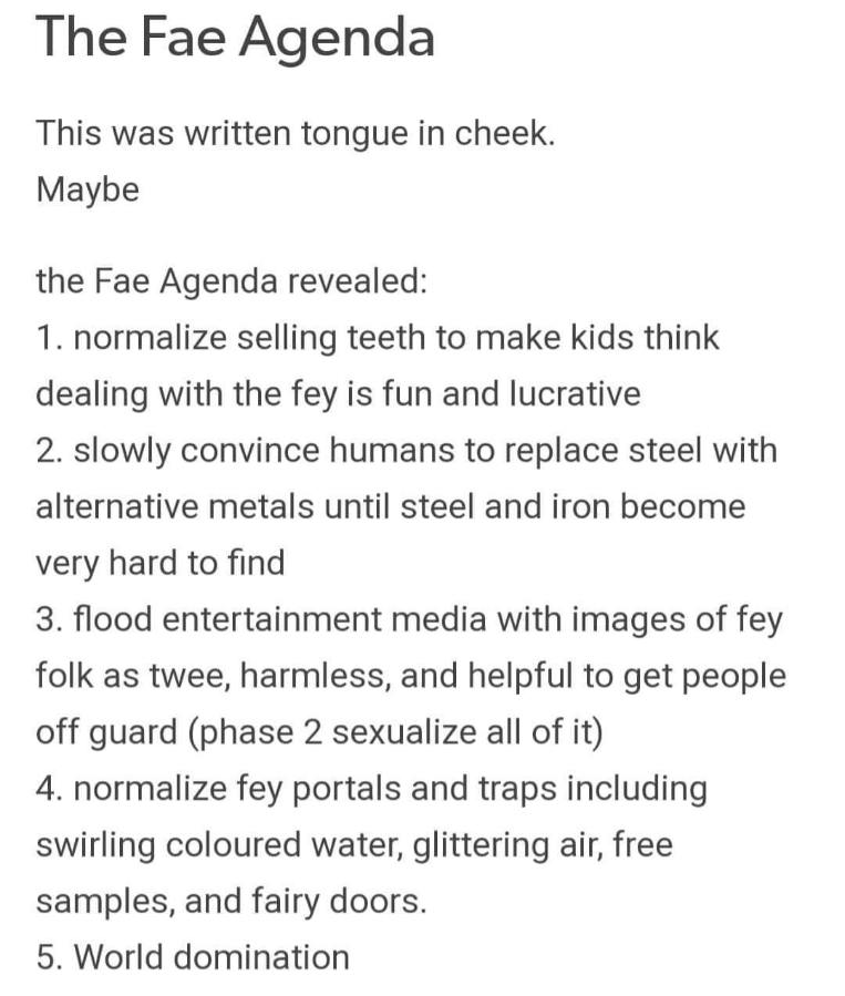 This is the Fae agenda and apparently world domination is step 5 after they try to get us to sell our teeth and make steel hard to find.
