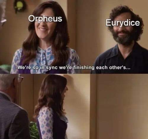 Orpheus and Eurydice looking way too excited about finishing each other's... until someone else interrupts.