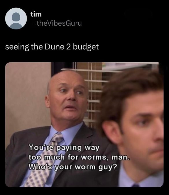 Creed is out here judging movie budgets like he knows about worm economics