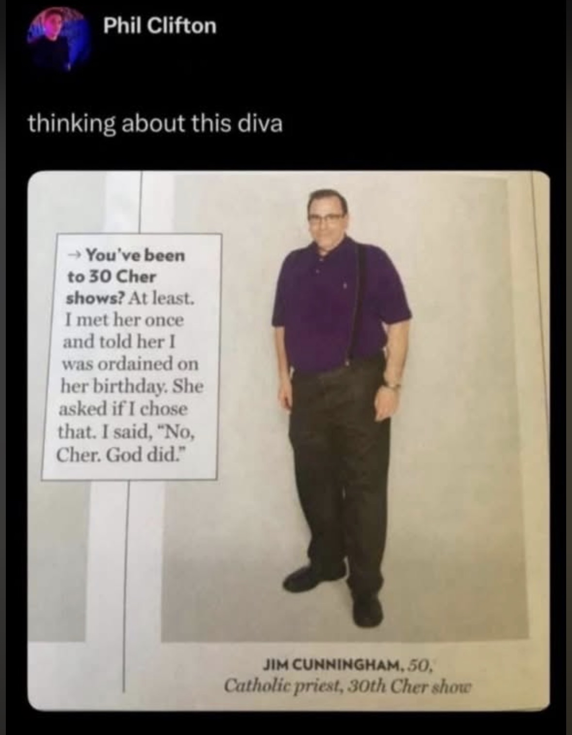 This Catholic priest went to 30 Cher shows and met her on his birthday. When she asked if he chose to be ordained, he said, "No, Cher. God did."