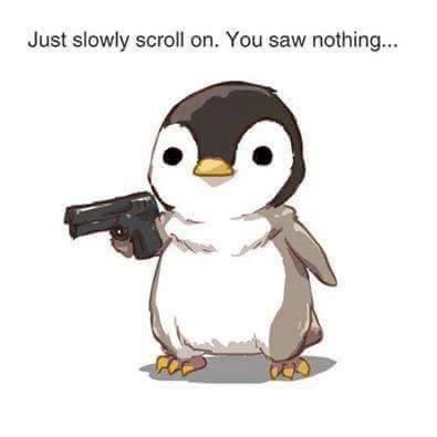 This cute penguin is threatening me to unsee this image
