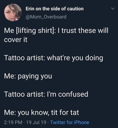This is the joke that made me snort my drink lol, "tit for tat"