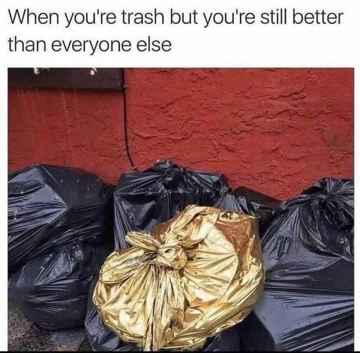 Me trying to be special when I'm just like everyone else who's also trash